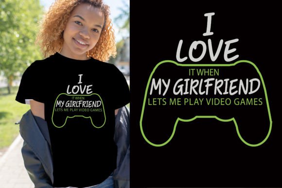 I Love It When My Girlfriend Gaming SVG: More Than Just a T-Shirt Design