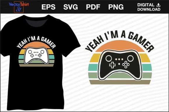 The Yeah, I Am a Gamer Video Gaming Shirt Design: More Than a T-Shirt Graphic